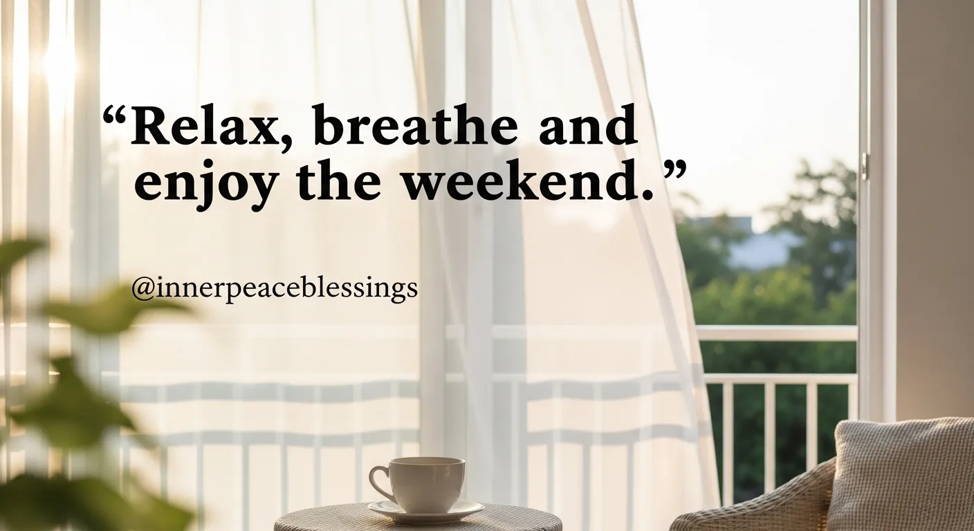 Happy Weekend Wishes to Relax